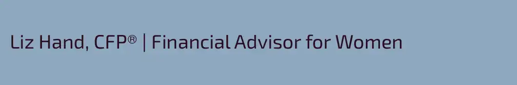 Liz Hand, CFP® | Financial Advisor for Women